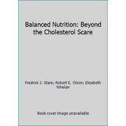 Angle View: Balanced Nutrition: Beyond the Cholesterol Scare [Paperback - Used]