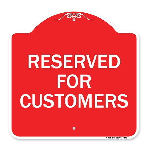 SignMission A-DES-RW-1818-23213 18 x 18 in. Designer Series Sign - Reserved for Customers, Red & White