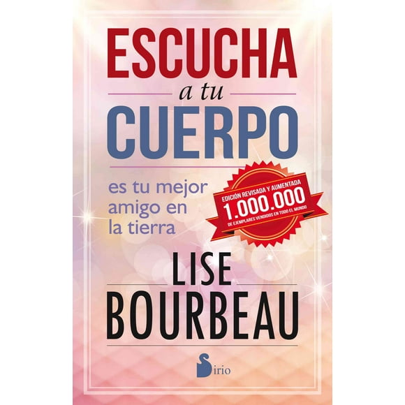 ESCUCHA A TU CUERPO ED. 25 ANIVERSARIO SIRIO LISE BOURBEAU