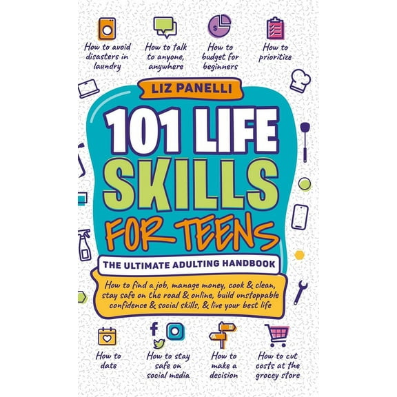 101 Life Skills for Teens-Ultimate Adulting Handbook, (Hardcover)