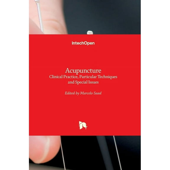 Acupuncture : Clinical Practice, Particular Techniques and Special Issues (Hardcover)
