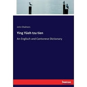 Ying Yeh tzu tien : An Englisch and Cantonese Dictionary (Paperback)