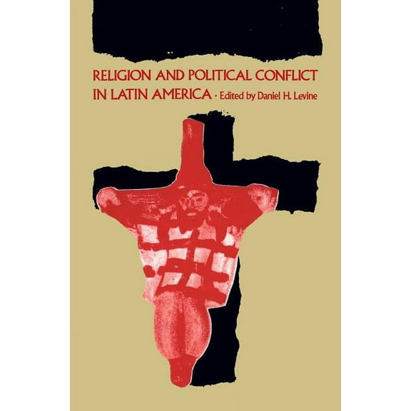 Religion and Political Conflict in Latin America, (Paperback)