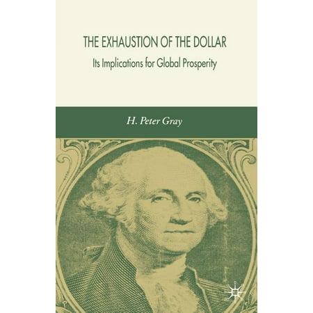 The Exhaustion of the Dollar (Paperback)