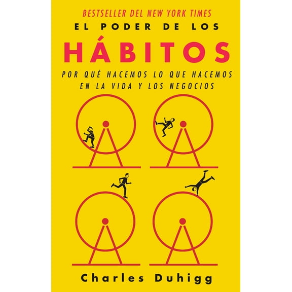 El Poder de Los Hábitos / the Power of Habit: Why We Do What We Do in Life and Business (Paperback)