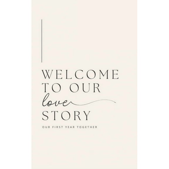 Welcome to Our Love Story ( Our First Year Together), (Hardcover)
