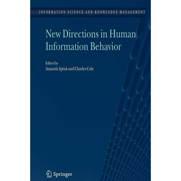 Information Science and Knowledge Manage New Directions in Human Information Behavior, Book 8, (Paperback)