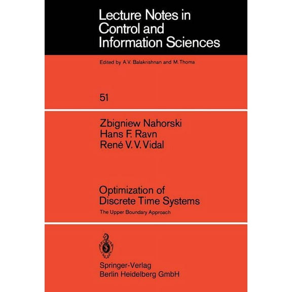Lecture Notes in Control and Information Optimization of Discrete Time Systems: The Upper Boundary Approach, Book 51, (Paperback)