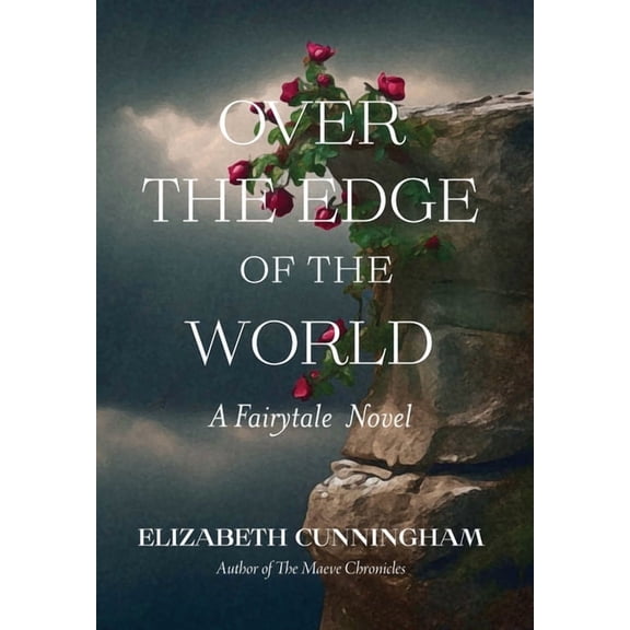 Over The Edge of the World: A Fairytale Novel, (Hardcover)