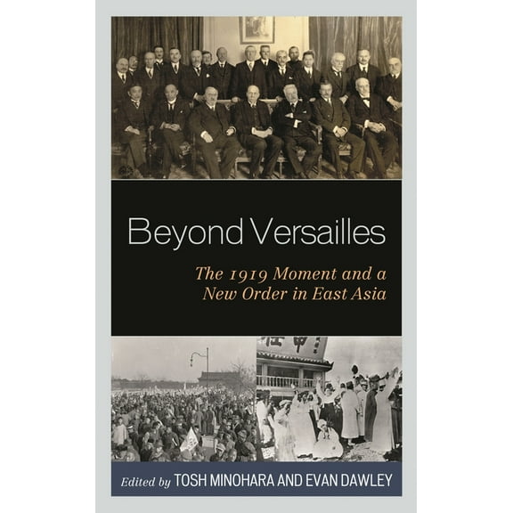 Beyond Versailles: The 1919 Moment and a New Order in East Asia, (Hardcover)