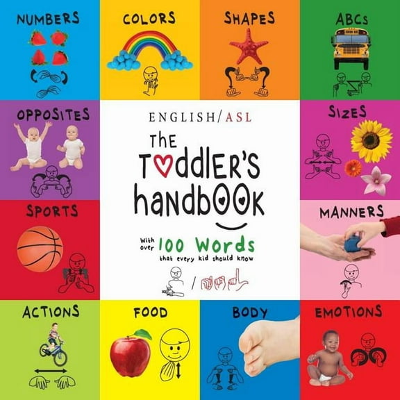The Toddler's Handbook: Numbers, Colors, Shapes, Sizes, Abc's, Manners, And Opposites, With Over 100 Words That Every Ki, (Paperback)