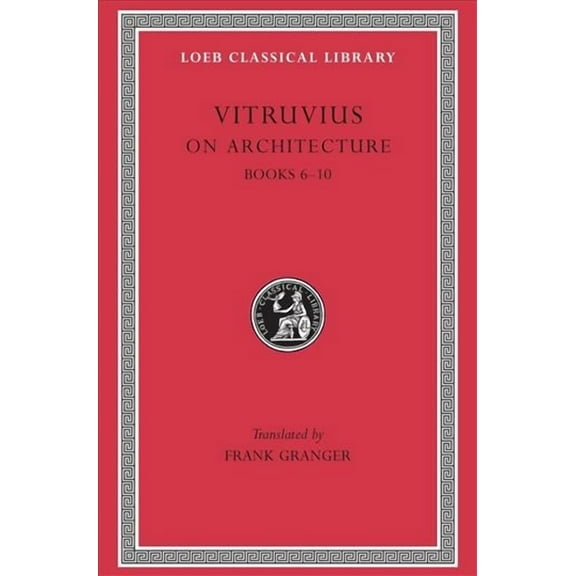 Loeb Classical Library: On Architecture, Volume II: Books 6-10 (Hardcover)