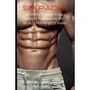 Six Pack: Everything you need to know to build perfect ABS (Paperback) by Andrea Malzone