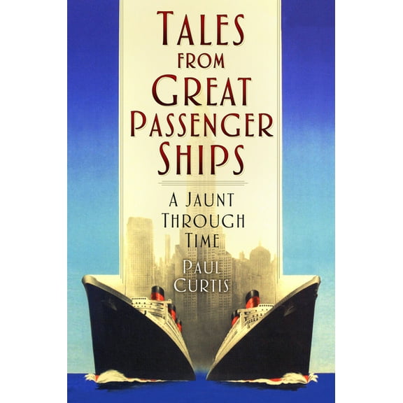 Tales from Great Passenger Ships: A Jaunt Through Time, (Paperback)