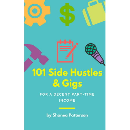 101 Side Hustles & Gigs for a Decent Part-Time Income - (Best Investment Trusts For Income And Growth)