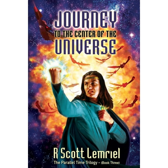 Parallel Time Trilogy Journey to the Center of the Universe, Book 3, (Paperback)