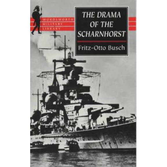 Pre-Owned The Drama of Scharnhorst (Wordsworth Military Library) (Paperback) 1840222492 9781840222494