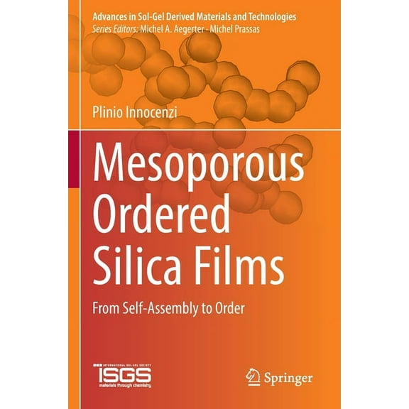 Advances in Sol-Gel Derived Materials an Mesoporous Ordered Silica Films: From Self-Assembly to Order, (Paperback)