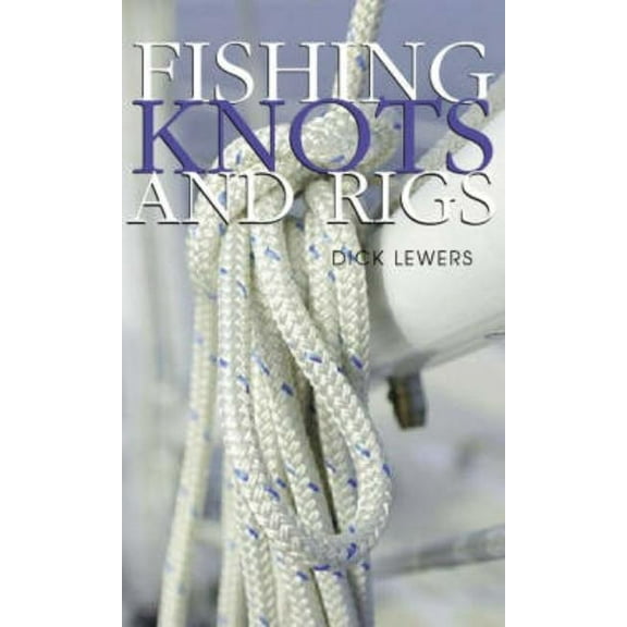 Fishing Knots & Rigs, (Paperback)