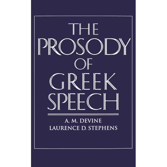 The Prosody of Greek Speech, (Hardcover)