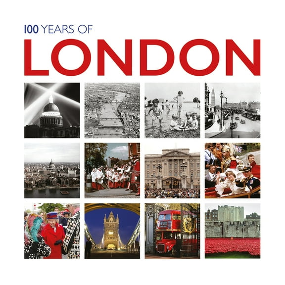 In Pictures: 100 Years of London (Hardcover)