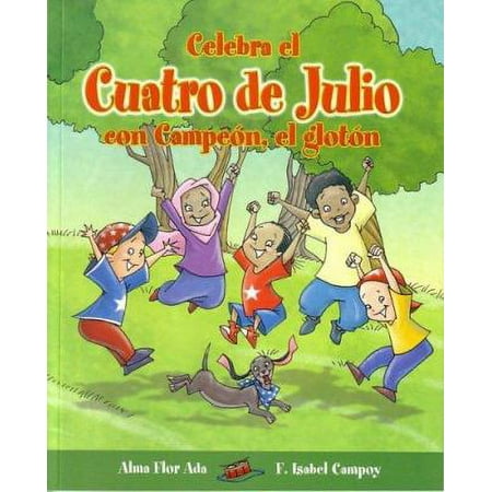 Pre-Owned Celebra El Cuatro de Julio Con Campeon, El Gloton = Celebrate the Fourth of July with Champ the Scamp (Paperback) 1598201190 9781598201192