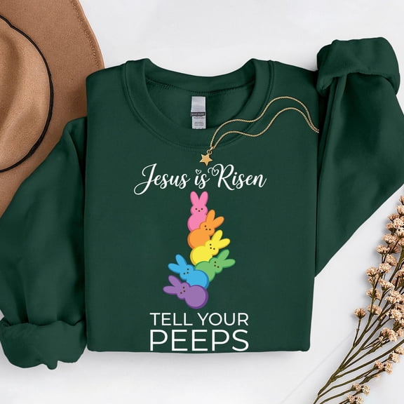 Jesus Is Risen Tell Your Peeps – T-Shirt, Hoodie & Sweatshirt – Faith-Based Apparel – Perfect for Easter Celebrations