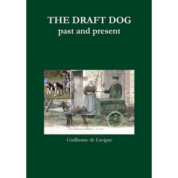 Pre-Owned THE DRAFT DOG, past and present (Paperback) 1291671285 9781291671285