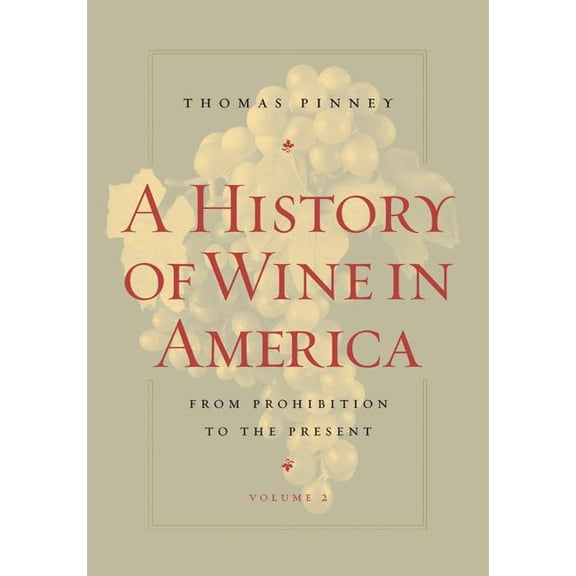 A History of Wine in America: From Prohibition to the Present