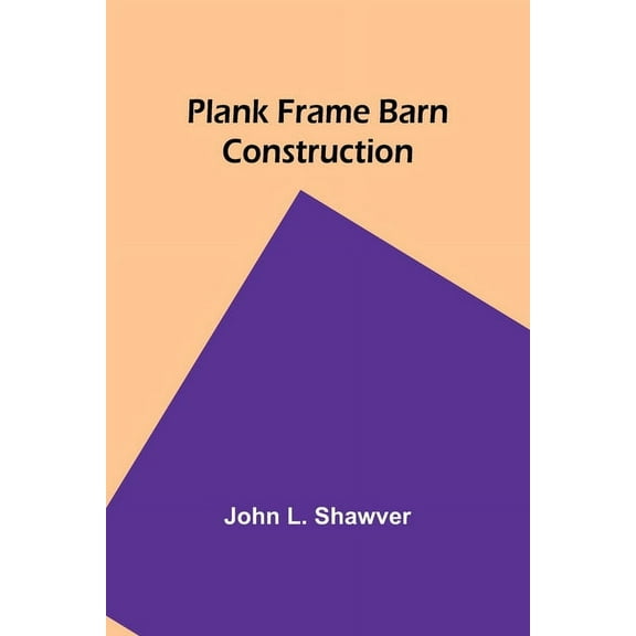 Plank Frame Barn Construction, (Paperback)