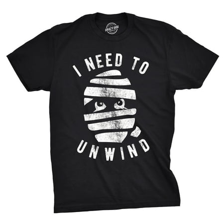 Performance Mummy - Mens I Need To Unwind Tshirt Funny Mummy Tee For Guys