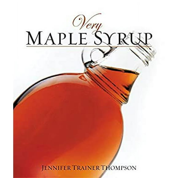 Very Maple Syrup : [a Cookbook] 9781587611810 Used / Pre-owned