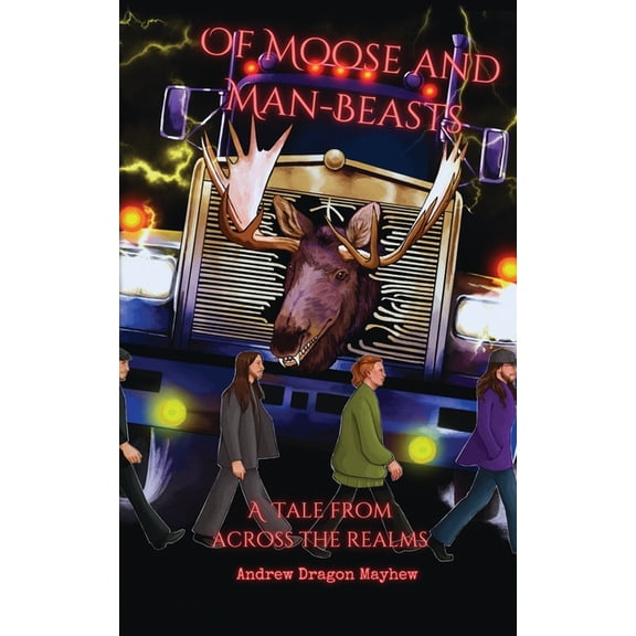 Of Moose and Man-Beasts: A tale across the realms, (Paperback)