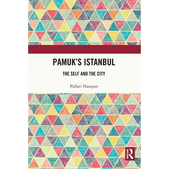 Pamuk's Istanbul: The Self and the City, (Paperback)