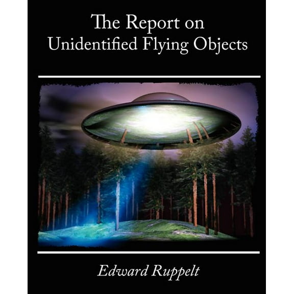The Report on Unidentified Flying Objects, (Paperback)