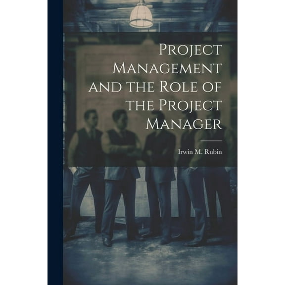 Project Management and the Role of the Project Manager (Paperback)