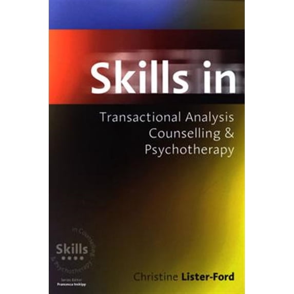Pre-Owned Skills in Counselling & Psychotherapy: Skills in Transactional Analysis Counselling & Psychotherapy (Paperback)