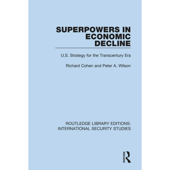 Routledge Library Editions: Internationa Superpowers in Economic Decline: U.S. Strategy for the Transcentury Era, (Paperback)