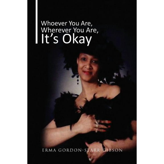 Whoever You Are, Wherever You Are, It's Okay, (Paperback)