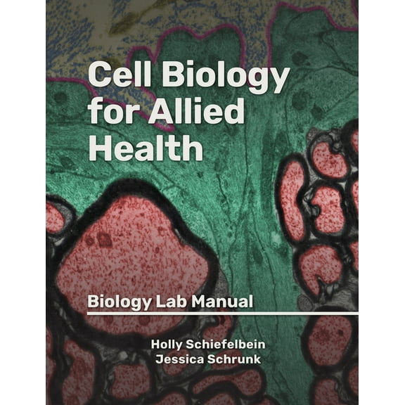 Cell Biology for Allied Health: Biology Lab Manual, (Paperback)
