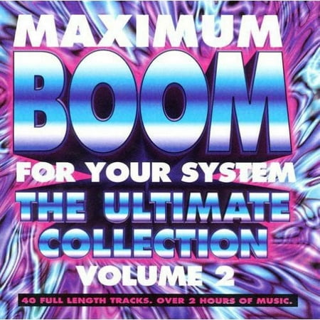 MAXIMUM BOOM FOR YOUR SYSTEM, VOL. 2: ULTIMATE COLLECTION