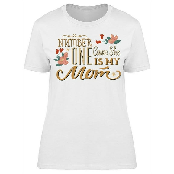 My Mom Is The Number One T-Shirt Women -Image by Shutterstock, Female 3X-Large