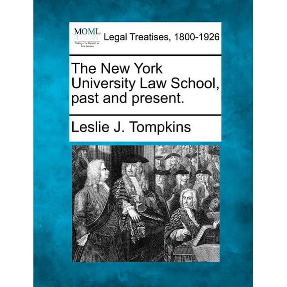 The New York University Law School, Past and Present. Paperback