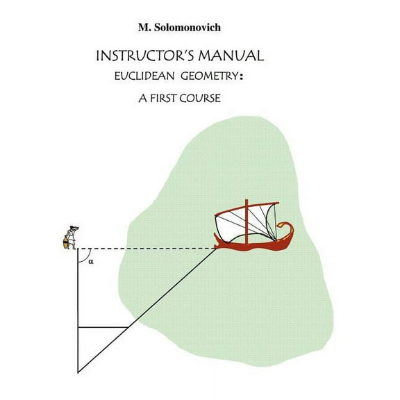 Instructor's Manual to Euclidean Geometry: A First Course, (Paperback)