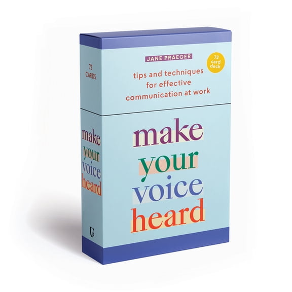 Make Your Voice Heard: A Deck of 72 Tips and Techniques for Effective Communication at Work (Other)