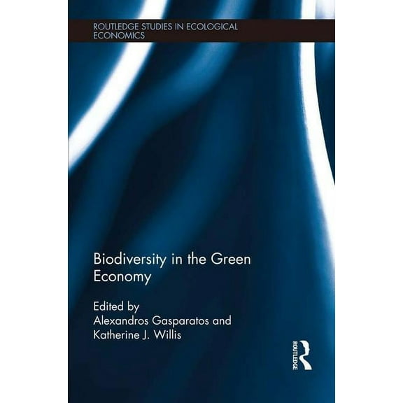 Routledge Studies in Ecological Economic Biodiversity in the Green Economy, (Hardcover)