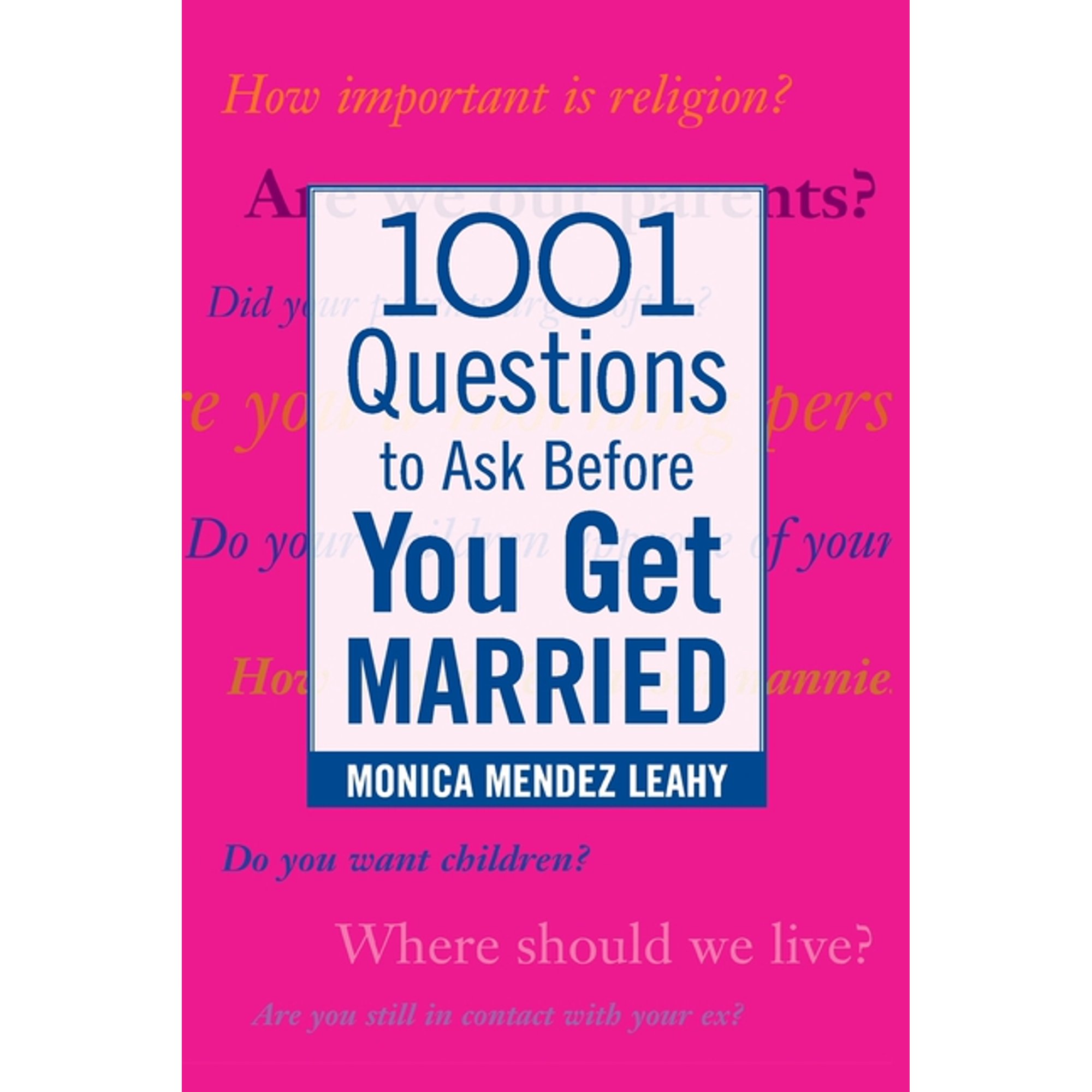 1001 Questions to Ask Before You Get Married: Prepare for Your Marriage Before You Say "I Do", (Paperback)
