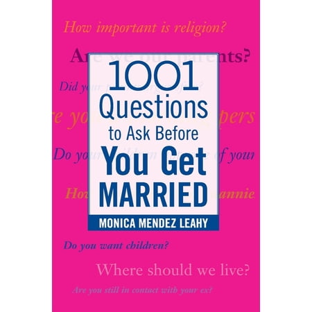 1001 Questions to Ask Before You Get Married: Prepare for Your Marriage Before You Say "I Do", (Paperback)