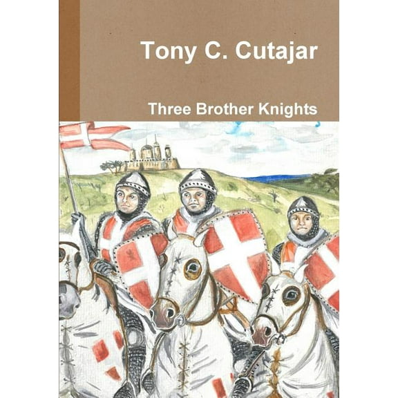 Three Brother Knights, (Paperback)