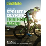 The Triathlete Guide to Sprint and Olympic Triathlon Racing (Paperback)
